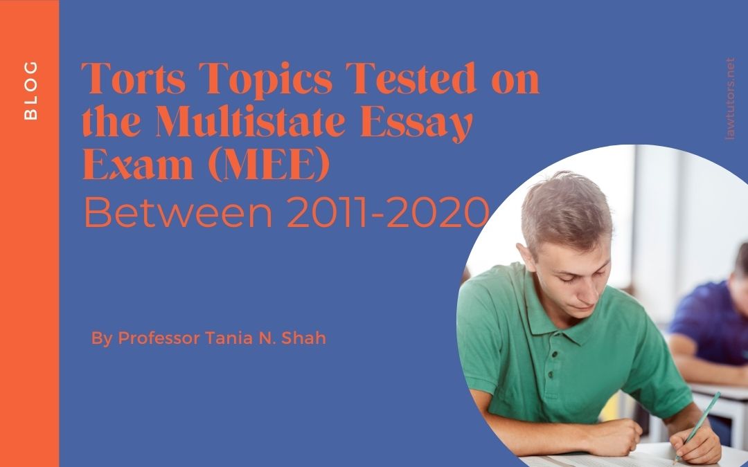 Torts Topics Tested on the Multistate Essay Exam (MEE) Between 2011-2020